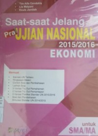 Image of Saat-saat jelang pra ujian nasional 2015/2016 : ekonomi untuk SMA/MA