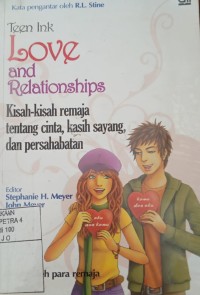 Image of Teen ink love and relationships : kisah-kisah remaja tentang cinta, kasih sayang dan persahabatan