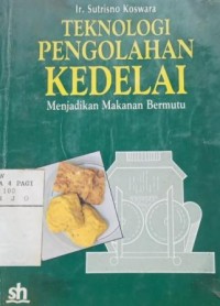 Image of Teknologi pengolahan kedelai : menjadikan makanan bermutu