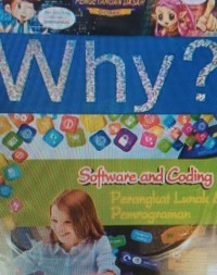 Image of Why ? Sofware and coding: perangkat lunak & pemrograman