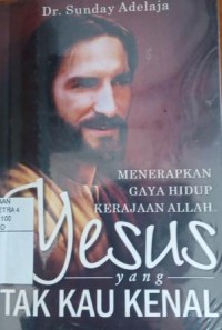 Image of Yesus yang Tak Kau Kenal