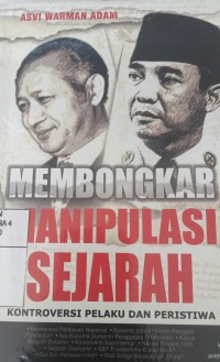 Image of Membongkar manipulasi sejarah : kontroversi pelaku dan peristiwa