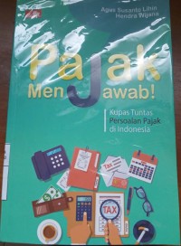 Image of Pajak menjawab: kupas tuntas persoalan pajak di Indonesia