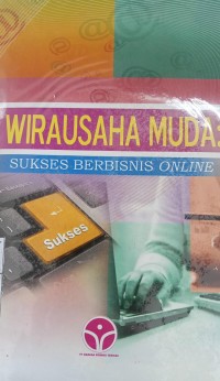 Image of Wirausaha Muda : Sukses Berbisnis Online