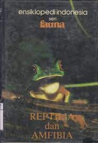 Image of Ensiklopedi Indonesia seri fauna: mamalia 1 reptilia dan amfibia