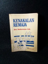 Image of Kenakalan remaja: Prevensi,rehabilitasi dan resosialisasi