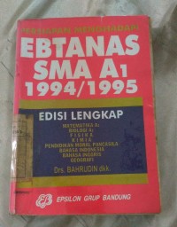 Image of Persiapan Menghadapi EBTANAS SMA A1 1994/1995 ed. Lengkap