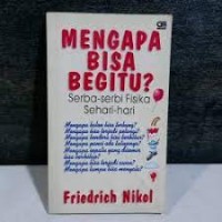 Image of Mengapa Bisa Begitu? Serba-Serbi Fisika Sehari-Hari