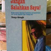 Image of Jangan salahkan saya! Bagaimana caranya berhenti menyalahkan diri anda sendiri dan orang lain