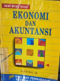 Image of Ekonomi dan akuntansi: 1000 soal dan pembahasan Ebtanas dan UMPTN