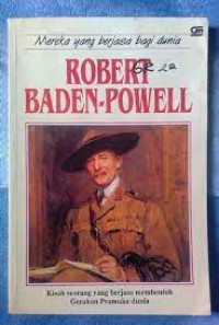 Image of Robert Baden-Powell: Kisah seorang yang berjasa membentuk Gerakan Pramuka dunia (Mereka yang berjasa bagi dunia)