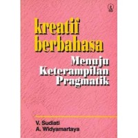 Image of Kreatif Berbahasa Menuju Keterampilan Pragmatik