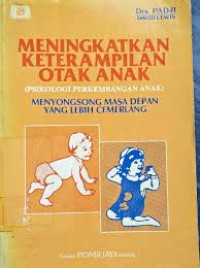 Image of Meningkatkan keterampilan otak anak (Psikologi perkembangan anak)