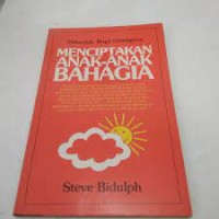 Image of Menciptakan anak-anak bahagia: Petunjuk bagi orang tua
