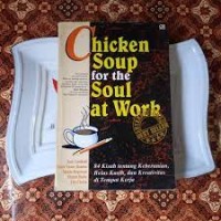 Image of Chicken soup for the soul at work: 84 kiah tentang keberanian, belas kasih