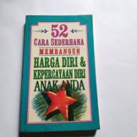 Image of 52 Cara Sederhana Membangun Harga Diri & Kepercayaan Diri Anak Anda