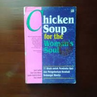 Image of Chicken soup for the women's soul: 77 kisah untuk membuka hati dan mengobarkan semangat wanita