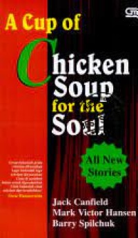 Image of A cup of chicken soup for the soul: kisah untuk membuka hati dan mengobarkan semangat kembali