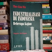 Image of Industrialisasi di Indonesia: Beberapa kajian