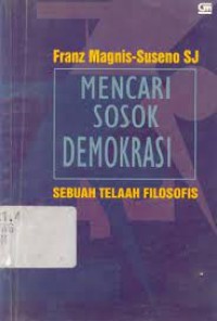 Image of Mencari sosok Demokrasi:Sebuah telaah Filosofis