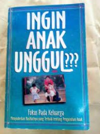 Image of Ingin anak anda Unggul? ?: Fokus pada keluarga menyodorkan nasihatnya nasihatnya yang terbaiktentang pengasuhan anak