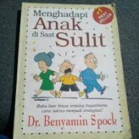 Image of Menghadapi anak dimasa yang sulit:Buku luar biasa tentang bagaimana cara sukses menjadi orang tua