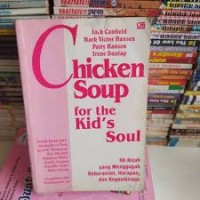 Image of Chiken Soup for The Kid'sl Soul : 98 Kisah yang menggugah keberanian,harapan ,dan kegembiraan