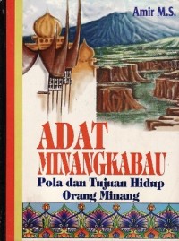 Image of Adat Minangkabau ;Pola dan Tujuan Hidup Orang Minang