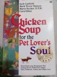 Image of Chicken Soup For the Pet Lover's soul: kisah-kisah yang menggugah hati tentang hewan peliharaan ,sebagai guru, pahlawan,teman dan pelipur lara