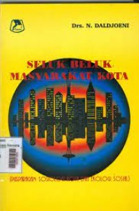 Image of Seluk beluk masyarakat kota (Pusparagam sosiologi kota dan ekologi sosial)