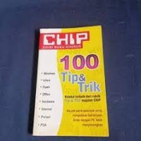Image of 100 tip dan trik : Koleksi terbaik dari rubrik tip dan trik majalah CHIO ( Chip edisi buku khusus)