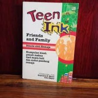Image of Teen Ink Frend and Family ditulis oleh remaja: Kumpulan kisah penuh makna dari suara hati dan sudut pandang remaja