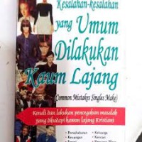 Image of Kesalahan-kesalahan yang umum dilakukan kaum lajang (common mistakes singgels make): Kenali dan lakukan pencegahan masalah yang dihadapi kawan lajang Kristiani.