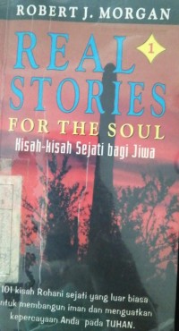 Image of Real Stories for the Soul (kisah2 sejati bagi jiwa:) :101 kisah Rohani sejati yang luar biasa untuk membangun iman dan menguatan  kepercayaan pada Tuhan.