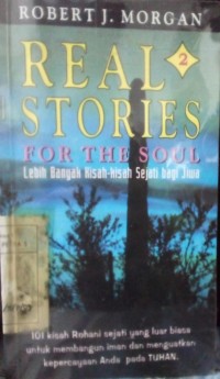 Image of Real Stories for the Soul (kisah2 sejati bagi jiwa:) :101 kisah Rohani sejati yang luar biasa untuk membangun iman dan menguatan  kepercayaan pada Tuhan.