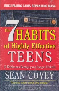 Image of 7 kebiasaan remaja yang sangat efektif ( the seven habits of highly efektive Teens): Karunia sejati untuk jiwa remaja