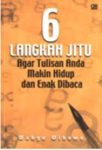 Image of Enam Langkah Jitu Agar Tulisan Anda Makin Hidup & Enak DIbaca