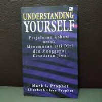 Image of Understanding your self: Perjalanan Rohani untuk menemukan jati diri dan menggapai kesadaran jiwa