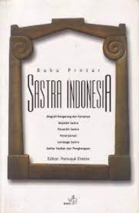 Image of Buku Pintar Sastra Indonesia : Biografi pengarang dan karyannya , Majalah Sastra, Penerbit Sastra,Penerjemah, Lembaga Sastra,daftar hadiah dan penghargaan.