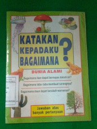 Image of Katakan Kepadaku Bagaimana? Dunia Alam