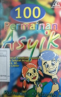 Image of 100 permainan asyik: Kiat memecah kebekuan suasana bg guru??..