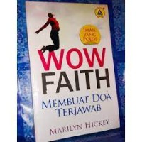 Image of Wow Faith Membuat Doa Terjawab (Iman yang polos)