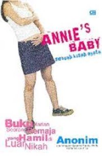Image of Annie's Baby: Sebuah kisah nyata buku harian seorang remaja yg hamil????