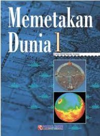 Image of Memetakan Dunia 1: Cara Memetakan Dunia