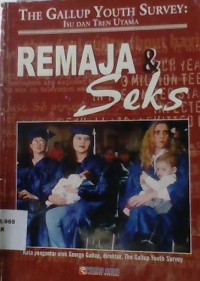 Image of Remaja & Seks (The Gallup Youth Survey: Isu & tren utama)