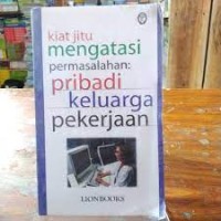 Image of Kiat jitu mengatasi permasalahan: pribadi,keluarga,pekerjaan