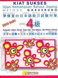 Image of Kiat sukses ujian kemampuan bahasa Jepang metode Gakushudo level 4