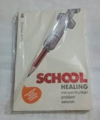 Image of School Healing: Menyembuhkan problem sekolah