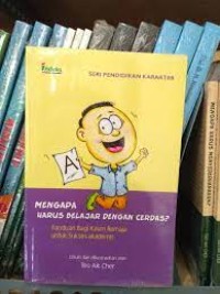 Image of Mengapa harus belajar dengan cerdas?: Panduan bagi kaum remaja untuk sukses akademis