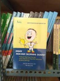 Image of Ingin menjadi seorang juara?: Panduan bagi kaum remaja untuk memahami pola pikir sang juara di dunia olahraga